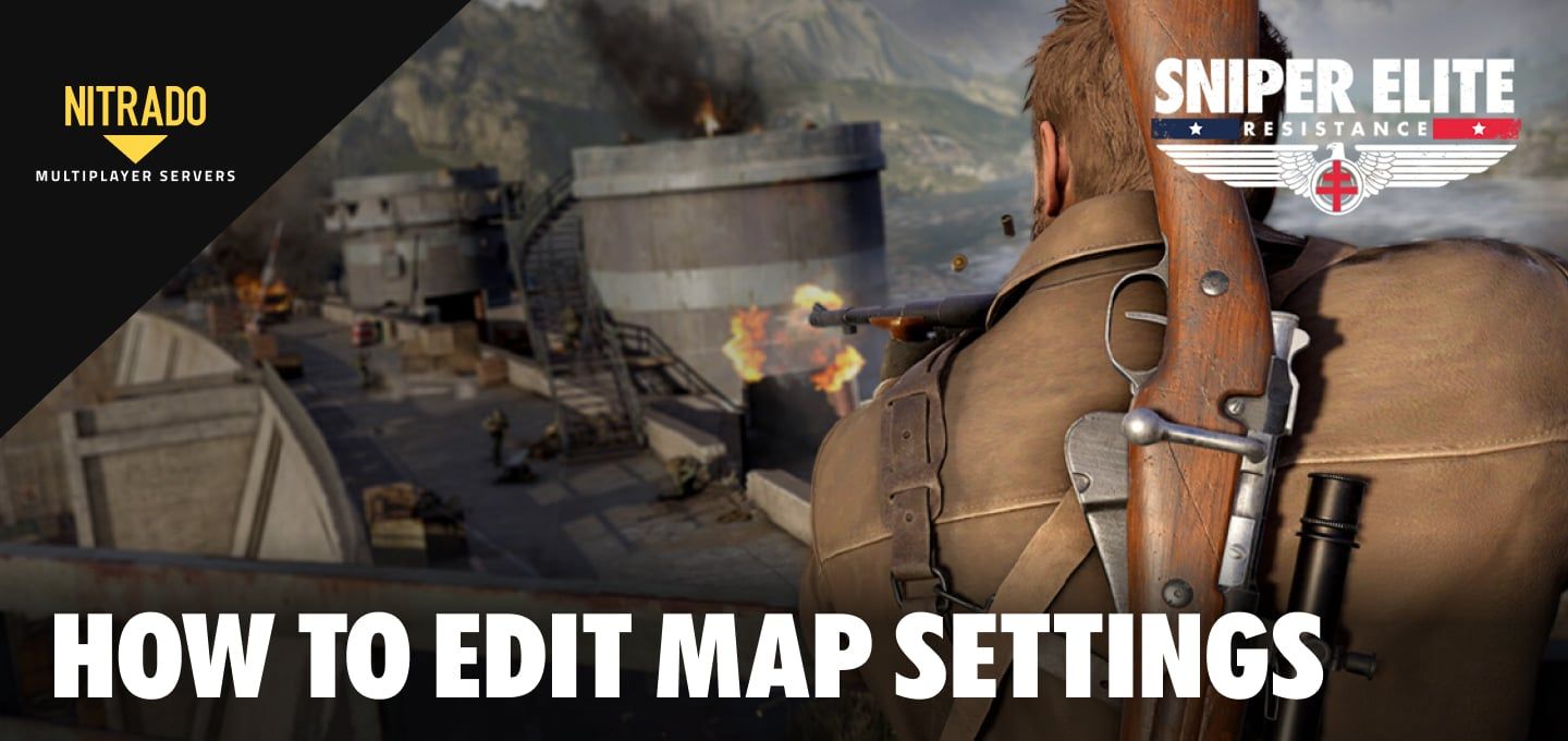 How to Edit Map Settings on Your Sniper Elite Server