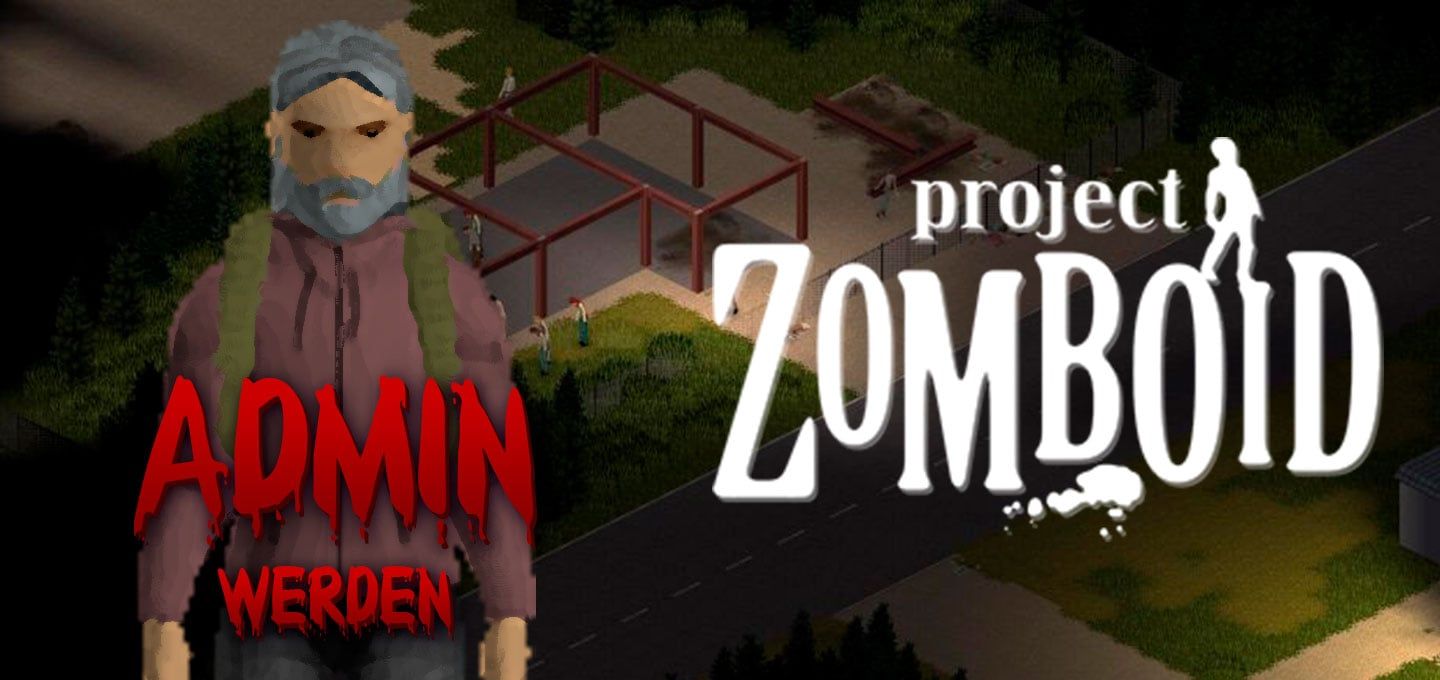 Project Zomboid Admin werden - So geht’s!