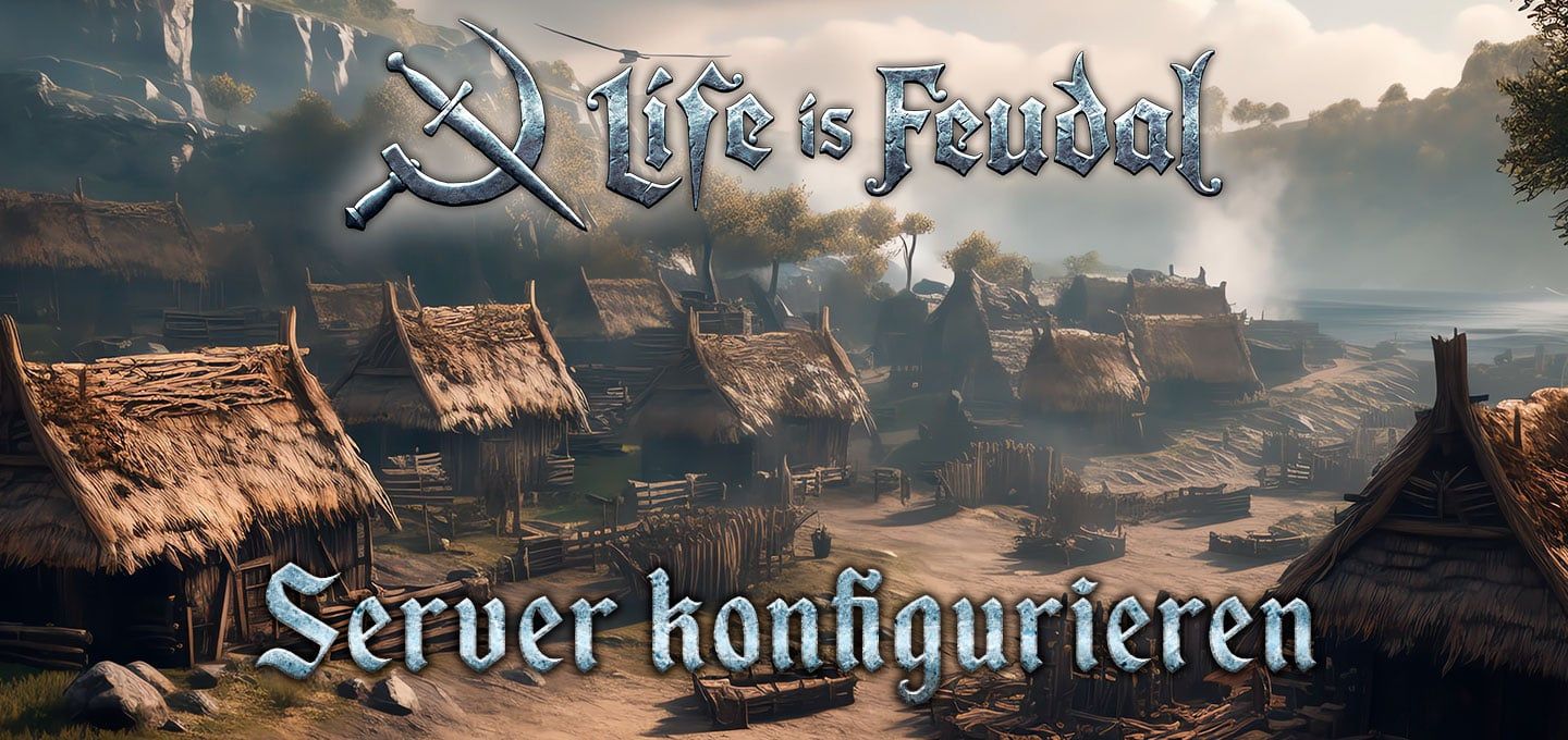 Life Is Feudal Your Own Server Erstellen Life is Feudal Server Konfiguration – Guide | NITRADO