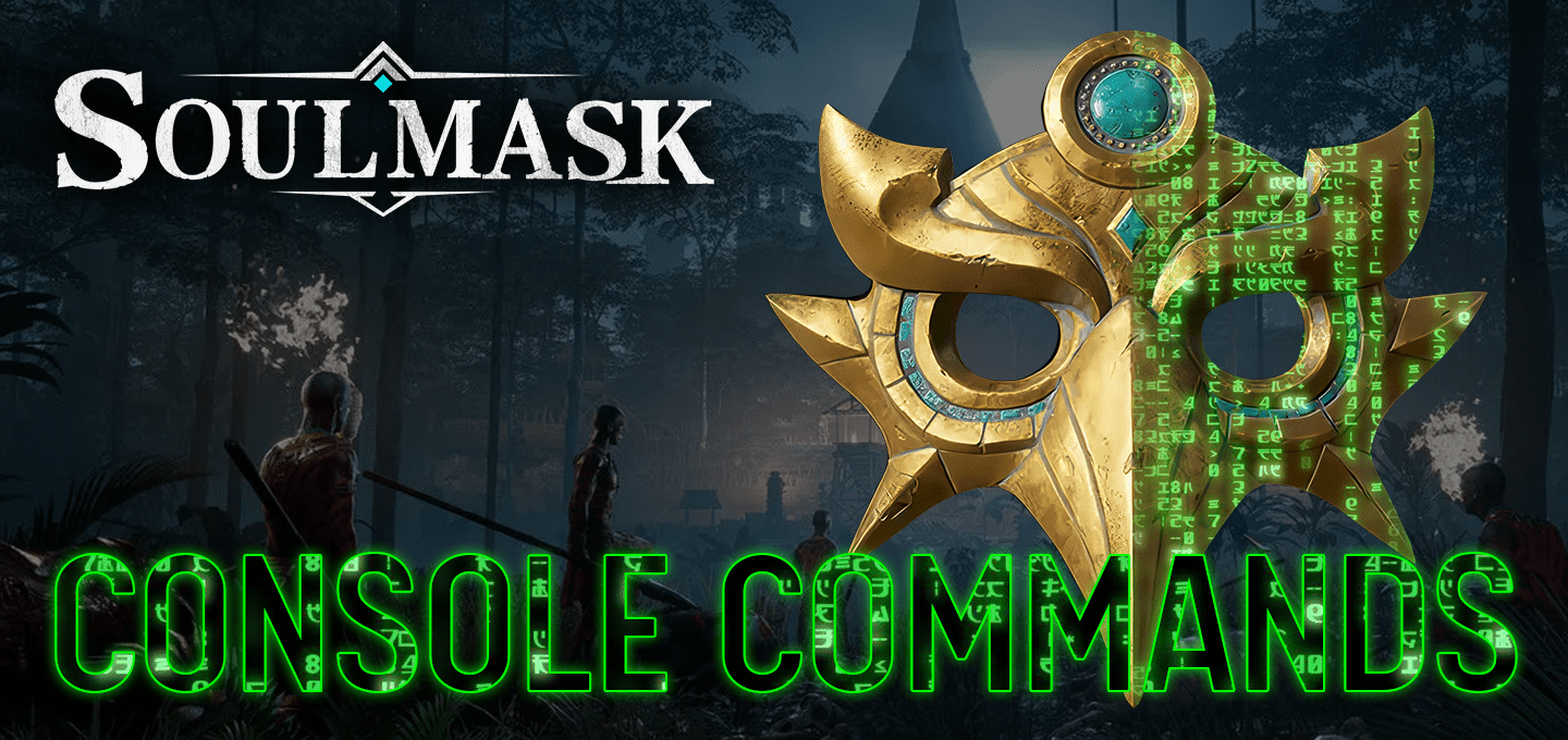 Soulmask - Guide to Console Commands | NITRADO