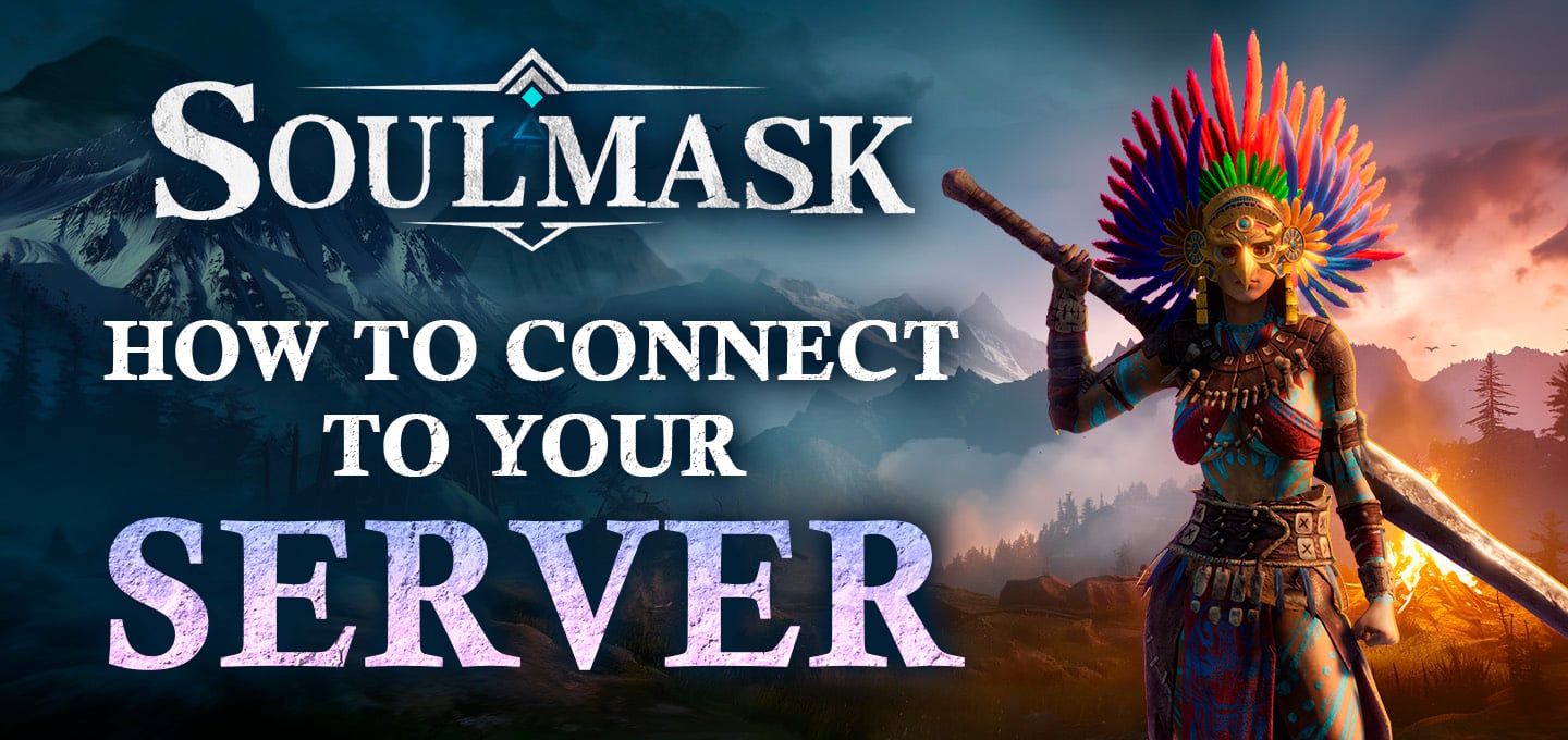 Soulmaskサーバーに接続する方法
