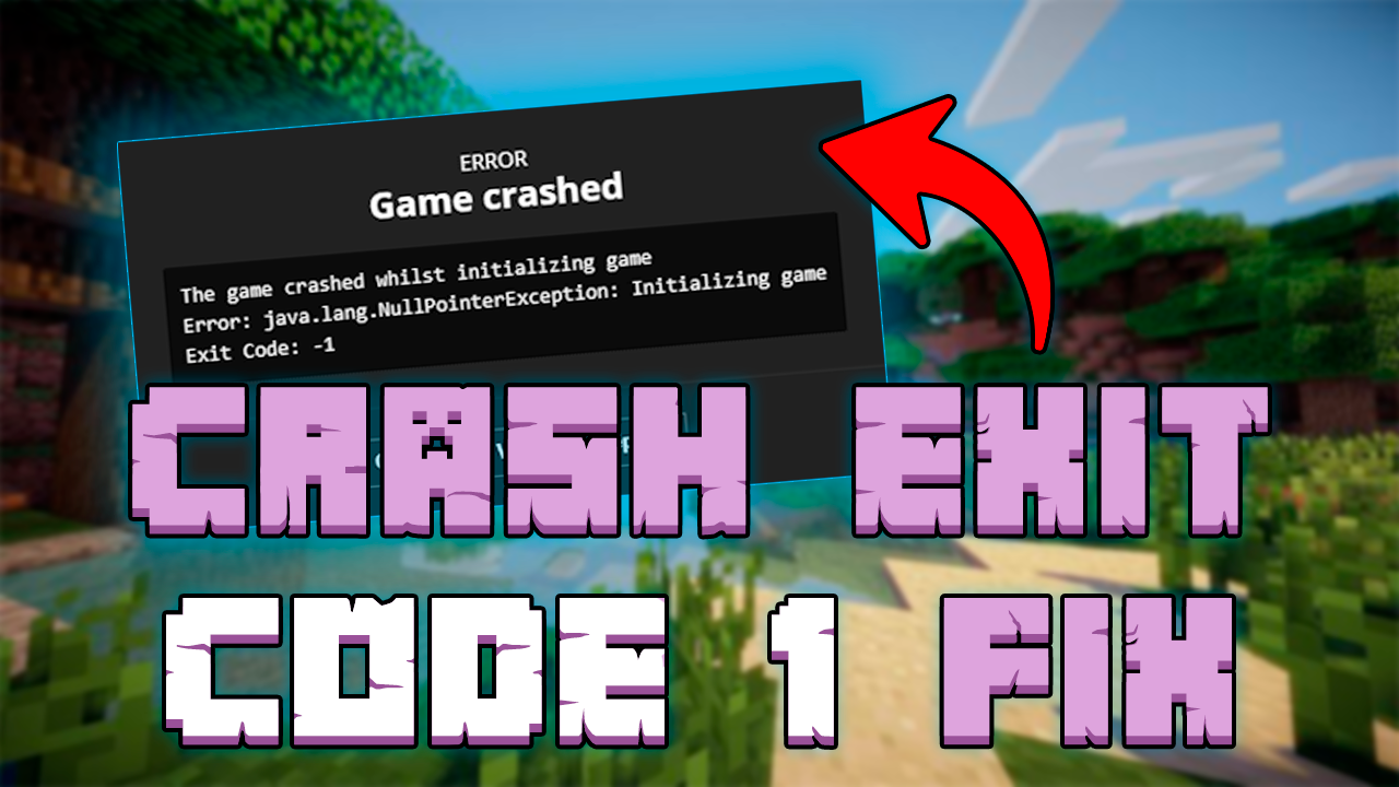 How to Fix Minecraft Crash Exit Code 1